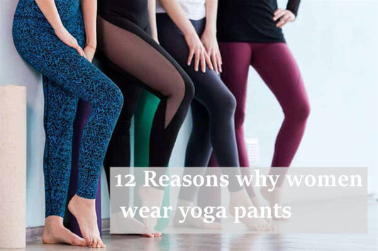 12 Reasons Why Women Wear Yoga Pants
