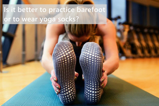 Is it better to practice barefoot or to wear yoga socks?